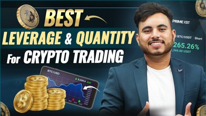 Best Leverage & Quantity In Crypto Trading For Beginners ?