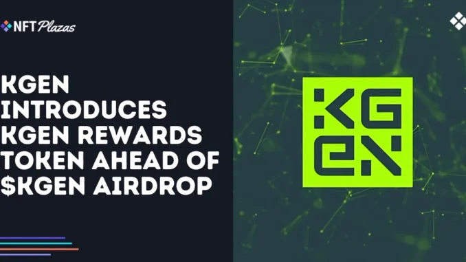 KGeN Introduces KGEN Rewards Token Ahead of $KGEN Airdrop