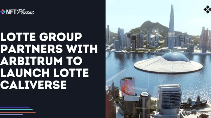 Lotte Group Partners with Arbitrum to Launch Lotte Caliverse