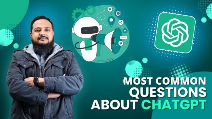 What are the Most Common Questions About ChatGPT? | AI Guide for Beginners