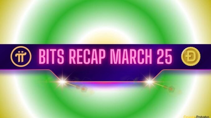 Latest Pi Network Developments, Bullish Dogecoin Predictions, and More: Bits Latest Pi Network Developments, Bullish Dogecoin Predictions, and More: Bits Recap March 25