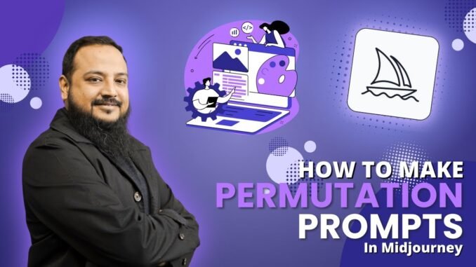 How to Make Permutation Prompts in Midjourney | AI Guide for Beginners