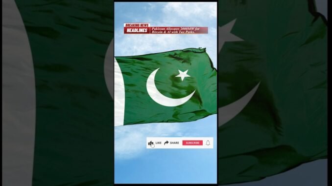 Pakistan Allocates 2000MW for Bitcoin & AI with Tax Perks. #subscribe #news #breakingnews #shorts
