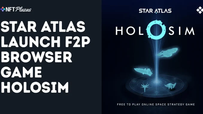 Star Atlas Launch Free-to-Play Browser Game Holosim Star Atlas Launch Free-to-Play Browser Game Holosim