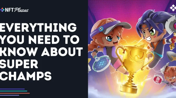 Everything You Need to Know About Super Champs