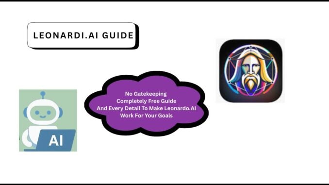 Full Leonardo.AI Guide (NO BS, NO GATEKEEPING)