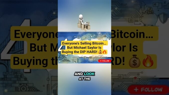 Everyone’s Selling Bitcoin… But Michael Saylor Is Buying the DIP HARD! 💰🔥