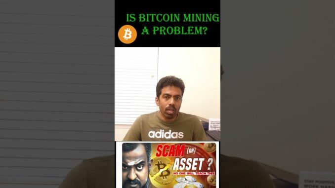 Is Bitcoin mining a problem?