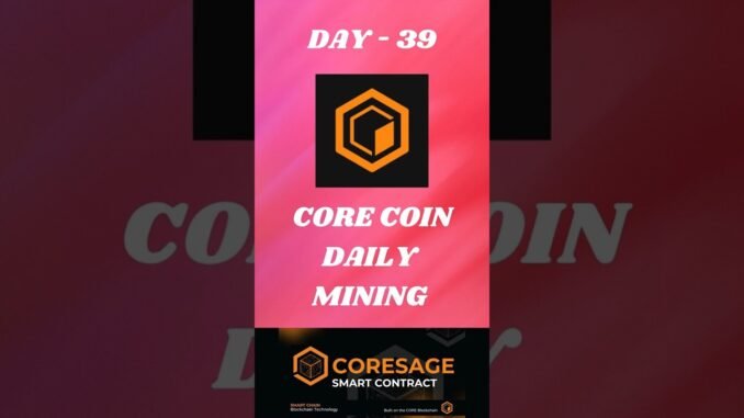 CORESAGE | CORE POTENTIAL | WEB3 & DEFI PROJECT | CORESAGE DAILY MINING |  DAY - 39 #trending