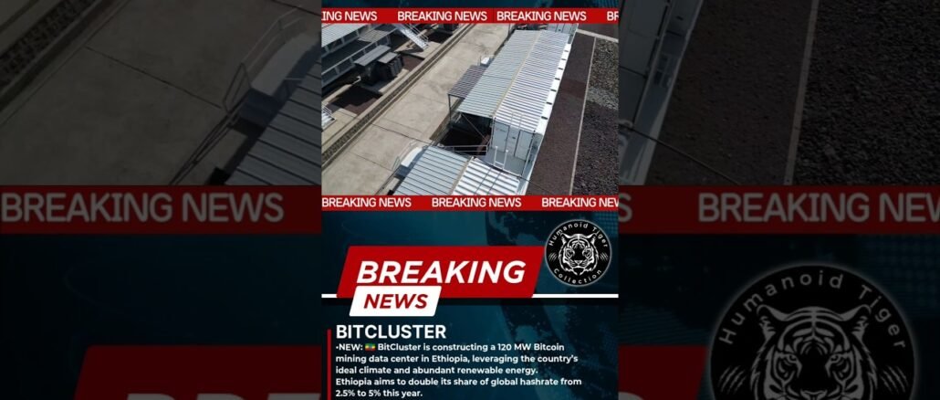 🚨BitCluster is constructing a 120 MW Bitcoin mining data center in Ethiopia. #bitcoin #nft #crypto