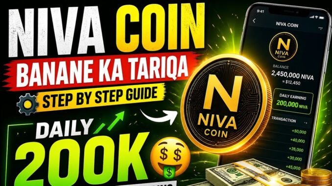 Niva Coin Se Daily 200K Kaise Kamaye?Niva Coin Mining Full Guide 2026 | Step By Step Earning Method