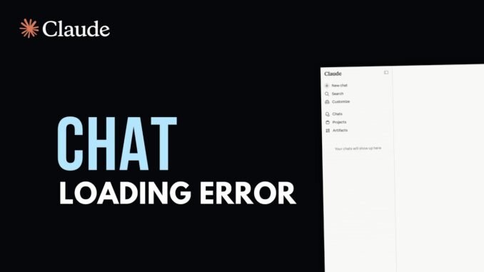 How to Fix Claude AI Error Loading Chat | Step by Step Guide