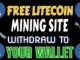 New FREE Litecoin Mining Site | No Deposit No Investment