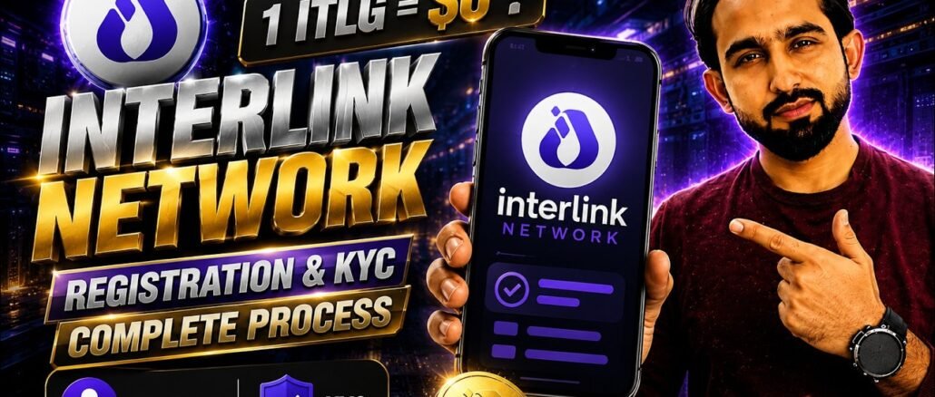 InterLink Network Registration & KYC Full Guide | ITLG Mining App 2026 | InterLink Network Mining