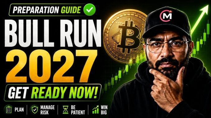 Bull Run 2027: Your Complete Crypto Preparation Guide