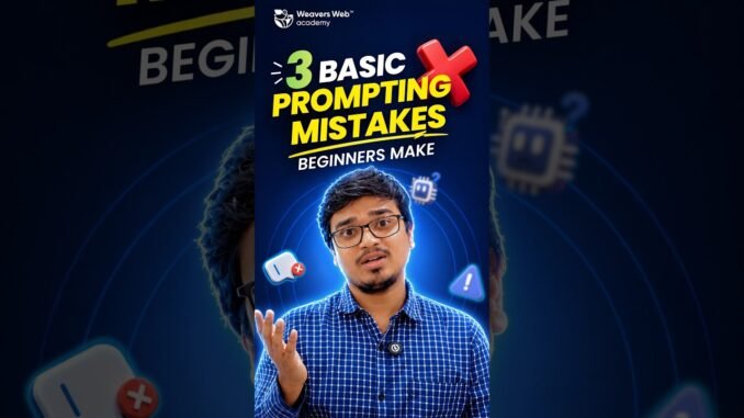 3 Basic Prompting Mistakes Beginners Make | #PromptEngineering #GenAI #AITips