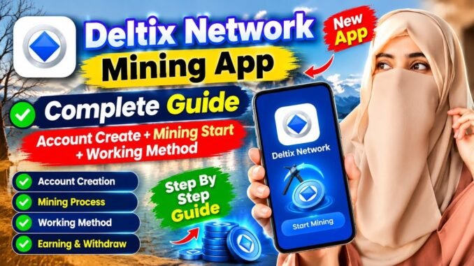 Deltix Network Mining App Tutorial 🚀 Account کیسے بنائیں؟ Mining & Working Method Complete Guide