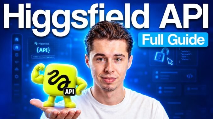 Higgsfield API Full Tutorial for Beginners (2026)